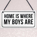 HOME IS WHERE MY BOYS ARE Plaque Shabby Chic Home Decor