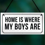 HOME IS WHERE MY BOYS ARE Plaque Shabby Chic Home Decor