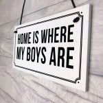 HOME IS WHERE MY BOYS ARE Plaque Shabby Chic Home Decor