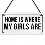 HOME IS WHERE MY GIRLS ARE Plaque Shabby Chic Home Decor