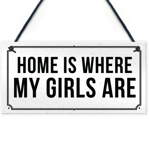 HOME IS WHERE MY GIRLS ARE Plaque Shabby Chic Home Decor