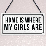 HOME IS WHERE MY GIRLS ARE Plaque Shabby Chic Home Decor