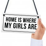 HOME IS WHERE MY GIRLS ARE Plaque Shabby Chic Home Decor