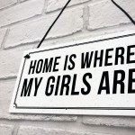 HOME IS WHERE MY GIRLS ARE Plaque Shabby Chic Home Decor