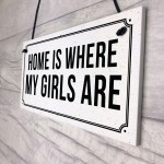 HOME IS WHERE MY GIRLS ARE Plaque Shabby Chic Home Decor