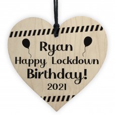 Funny Lockdown Birthday Gifts Novelty Wooden Heart Sign Gift