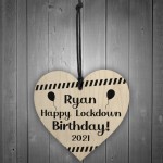 Funny Lockdown Birthday Gifts Novelty Wooden Heart Sign Gift