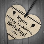 Funny Lockdown Birthday Gifts Novelty Wooden Heart Sign Gift