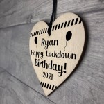 Funny Lockdown Birthday Gifts Novelty Wooden Heart Sign Gift