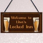 Locked Inn Sign PERSONALISED Garden Shed Garage Man Cave