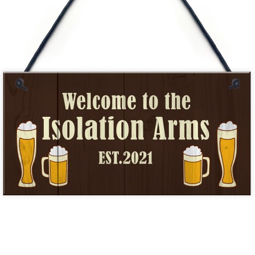 The Isolation Arms Funny HOME BAR Sign Man Cave Plaque Alcohol