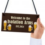 The Isolation Arms Funny HOME BAR Sign Man Cave Plaque Alcohol