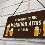 The Isolation Arms Funny HOME BAR Sign Man Cave Plaque Alcohol