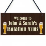 Personalised Isolation Arms Home Bar Man Cave Sign Lockdown Gift