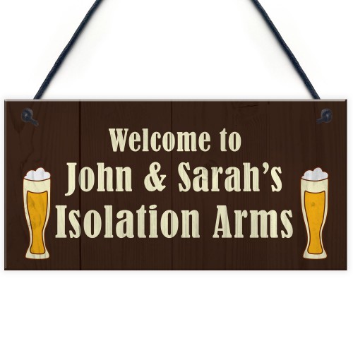 Personalised Isolation Arms Home Bar Man Cave Sign Lockdown Gift