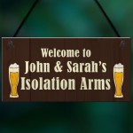 Personalised Isolation Arms Home Bar Man Cave Sign Lockdown Gift