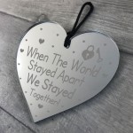 We Stayed Together Lockdown Gift Engraved Heart Valentines