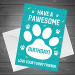 Funny PAWESOME Birthday Card From The Dog Novelty Birthday