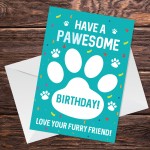 Funny PAWESOME Birthday Card From The Dog Novelty Birthday