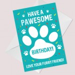 Funny PAWESOME Birthday Card From The Dog Novelty Birthday