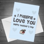 Mothers Day Card From The Dog Funny Dog Pug Mum Card Novelty