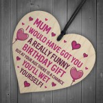 Funny Rude Birthday Gift For Mum Wooden Heart Sign Mum Gifts