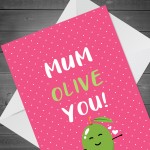 OLIVE YOU Mothers Day Birthday Card For Mum Funny Card For Her