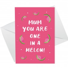 ONE IN A MELON Mothers Day Birthday Card For Mum Funny Card