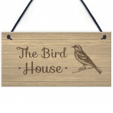 The Bird House Sign Garden Shed Summerhouse Sign Home Gift
