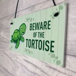 Beware Of The Tortoise Sign Funny Pet Gift Home Sign Gift