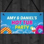 Hot Tub Party Sign Personalised Hot Tub Accessories Garden Sign