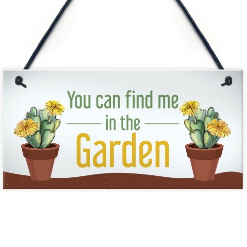 Funny Garden Sign Find Me In The Garden Plaque Hanging Door Sign