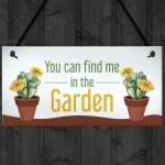 Funny Garden Sign Find Me In The Garden Plaque Hanging Door Sign