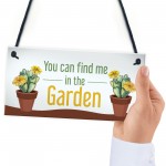 Funny Garden Sign Find Me In The Garden Plaque Hanging Door Sign