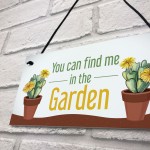 Funny Garden Sign Find Me In The Garden Plaque Hanging Door Sign