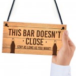 Novelty Home Bar Pub Garden Sign Bar Doesnt Close Funny Man Cave