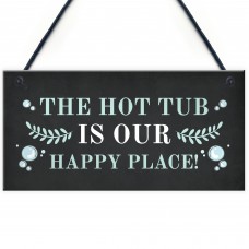 Hot Tub Sign Happy Place Plaque Hanging Garden Summerhouse Sign