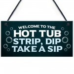 Welcome To The Hot Tub Sign Hanging Garden Plaque Quirky