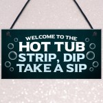 Welcome To The Hot Tub Sign Hanging Garden Plaque Quirky