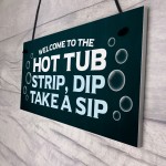 Welcome To The Hot Tub Sign Hanging Garden Plaque Quirky