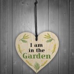 I Am In The Garden Sign Hanging Door Sign Wood Heart Shed Sign