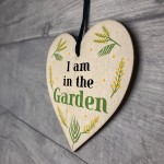 I Am In The Garden Sign Hanging Door Sign Wood Heart Shed Sign