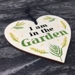 I Am In The Garden Sign Hanging Door Sign Wood Heart Shed Sign