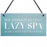 Personalised Hanging Lazy Spa Sign For Garden Hot Tub Signs