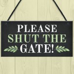 Please Shut The Gate Hanging Door Plaque Home Decor Signs