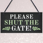 Please Shut The Gate Hanging Door Plaque Home Decor Signs