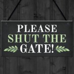 Please Shut The Gate Hanging Door Plaque Home Decor Signs