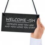 Welcome Sign WELCOME ISH Hanging Door Sign Funny Wall Decor