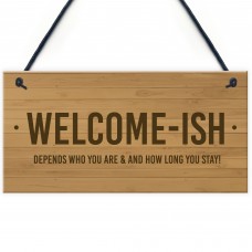 Funny Welcome Sign WELCOME ISH Hanging Door Sign Wall Decor