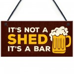 Not A Shed Its A Bar Sign Funny Rude Bar Sign Man Cave Garage